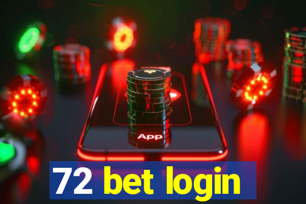 72 bet login